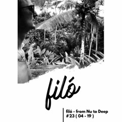 filó - from Nu to Deep #23 ( 04 - 19 )