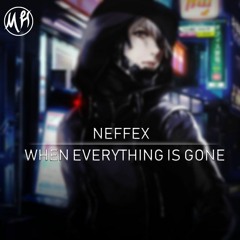 NEFFEX - When Everything Is Gone