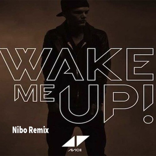 Nibo - Avicii - Wake Me Up (Nibo Remix) | Spinnin' Records