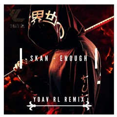 Skan - Enough (feat. Highdiwaan & M.I.M.E) (Remix)