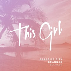 Kungs vs. Cookin’ On 3 Burners - This Girl (Paradise City, Brannco Bootleg)