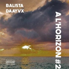 Balista x Daayvx- À L’horizon#2