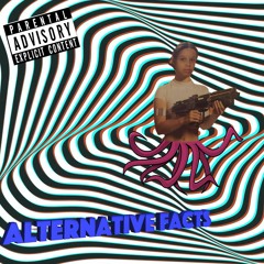 Alternative Facts (Prod. the dean)