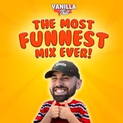 The Most Funnest Mix Ever - VanillaTrill