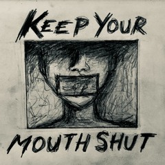 Keep Your Mouth Shut(feat. Hannah Stone)