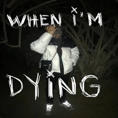 When Im Dying