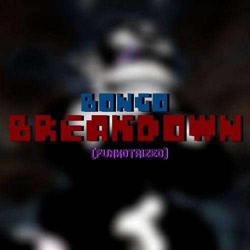 BONGO BREAKDOWN (Funk'd Up) (Unfinished)