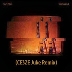 Daft Punk- Technologic (CE3ZE Juke Remix)