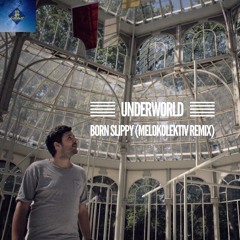 FREE DL - Underworld - Born Slippy (Melokolektiv Remix)