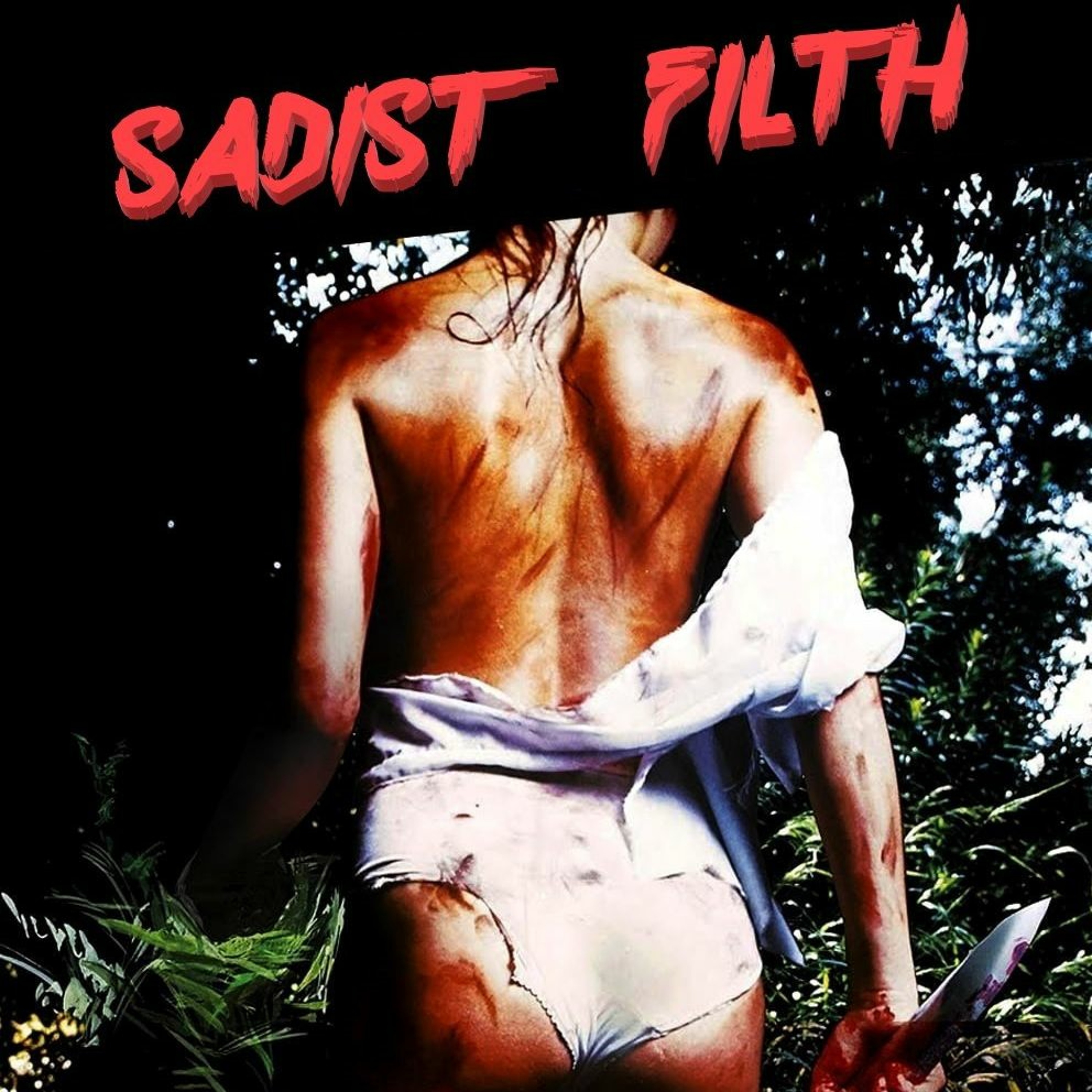 I SPIT ON YOUR GRAVE - SADIST FILTH 023 episode artwork
