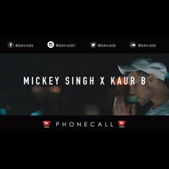 Phone Call #MinuteMix | Dav Juss | Mickey Singh | Kaur B