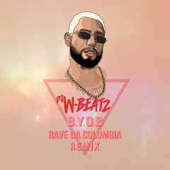 DJ W-BEATZ - B.Y.O.B RAVE DA COLOMBIA (RADIO EDIT REMIX)
