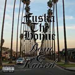 Fuska The Homie - Born & Raised (Instrumental #61)