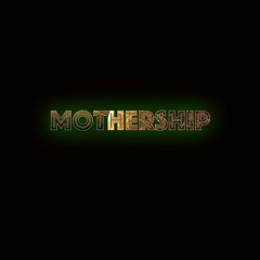 MOTHERSHIP