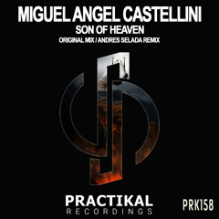 PRK158 : Miguel Angel Castellini - Son Of Heaven (Andres Selada Remix)