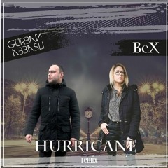 BeX - Hurricane ( Gurban Abbasli Remix ) PREVIEW