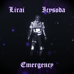 Lirai - Emergency ft. Icysoda