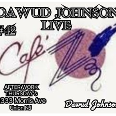 #42 DAWUD JOHNSON LIVE @CAFE Z