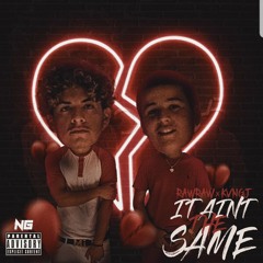 "It Aint The Same" Ft. RawRaw