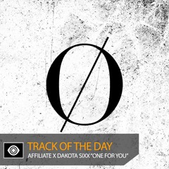 Track of the Day: Affiliate x Dakota Sixx “One For You”
