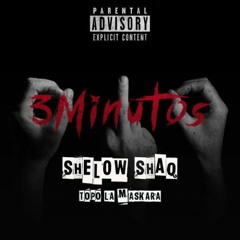 Shelow Shaq -  3 Minutos (Tiraera Pa Lapiz Conciente y Quimico Ultra Mega)