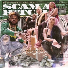 WISHANIGGAWOOD FT CUBAN SAVAGE SCAM A BITCH