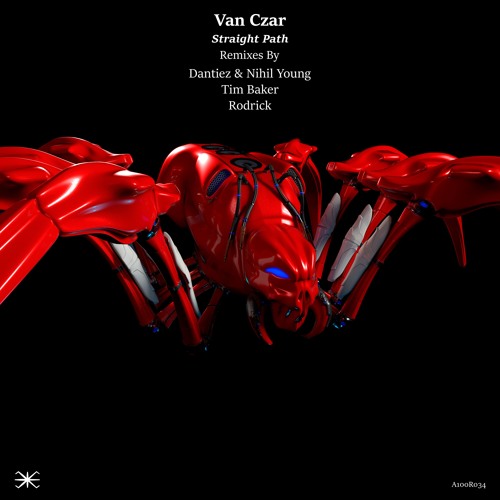 Van Czar - Straight Path (Remixes By Dantiez & Nihil Young, Tim Baker, Rodrick) [A100R034]