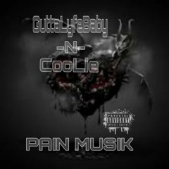 GuttaLyfeBaby & CooLie//PAIN MUSIC
