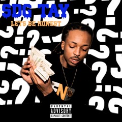 SDG TAY- LETS BE HONEST