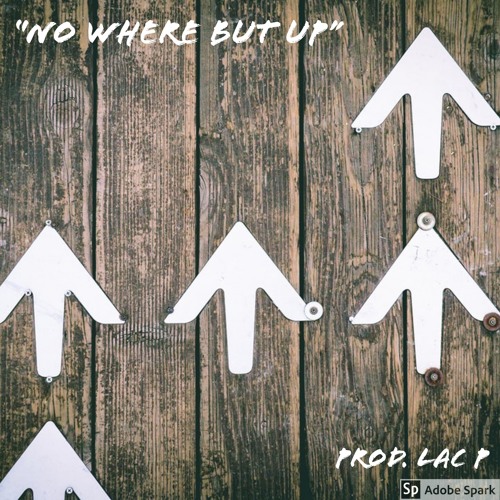 Stream No where But Up [Prod. Lac P] Trap Instrumental by Lac P ...
