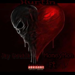 Jay Gwuala ft moneymoe hurtin