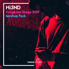 Hi3ND Songkran Stage 2019 (Mashup/Edit) [FREE DOWNLOAD]