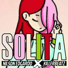 Nilson Edgardo - "SOLITA" - Killerbeatz