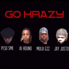 Peso Sme X Mula Gzz X Ai Hound X Jay Justo - Go Krazy