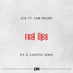 GTA - Red Lips Feat. Sam Bruno (Piskksels & Cardosu Samba Remix)