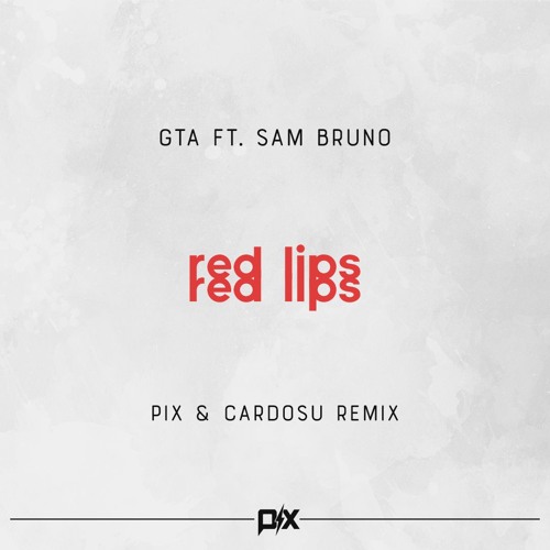 GTA - Red Lips Feat. Sam Bruno (Piskksels & Cardosu Samba Remix)