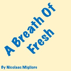 Introducing 'A Breath Of Fresh'