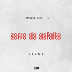 Hungria Hip Hop - Zorro Do Asfalto (Pix Remix)