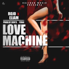 Red x Eliam - Love Machine (Prod By. Zaya’s & Yerai)