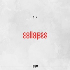 Pix - Collapse