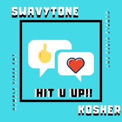 SWAVYTONE & KOSHER HIT U UP (prod by Buddha Inc)