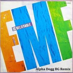 EMF - Unbelievable (Alpha Dogg BG Remix)