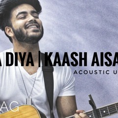 Bhula Diya | Kaash Aisa Hota | Darshan Raval(Acoustic Mashup) | Anurag Kumar