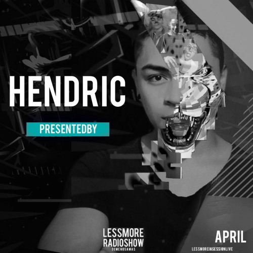 Hendric - Less More Sessions April 2019