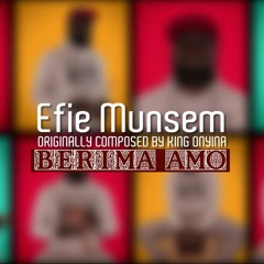Berima Amo - Efie Munsem
