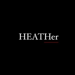 HEATHer (feat. Summer Walker) [prod. Heath]