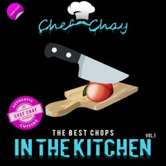 Chef Chay Presents: Chay in the Kitchen - Volume 01