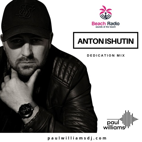 Anton Ishutin Dediction Mix by Paul Williams DJ