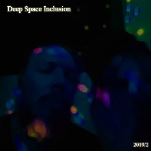 Chris Robin - Deep Space Inclusion (06.04.2019)