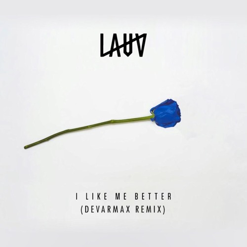 Stream Lauv - I Like Me Better (Devarmax Remix) by Devarmax | Listen online  for free on SoundCloud